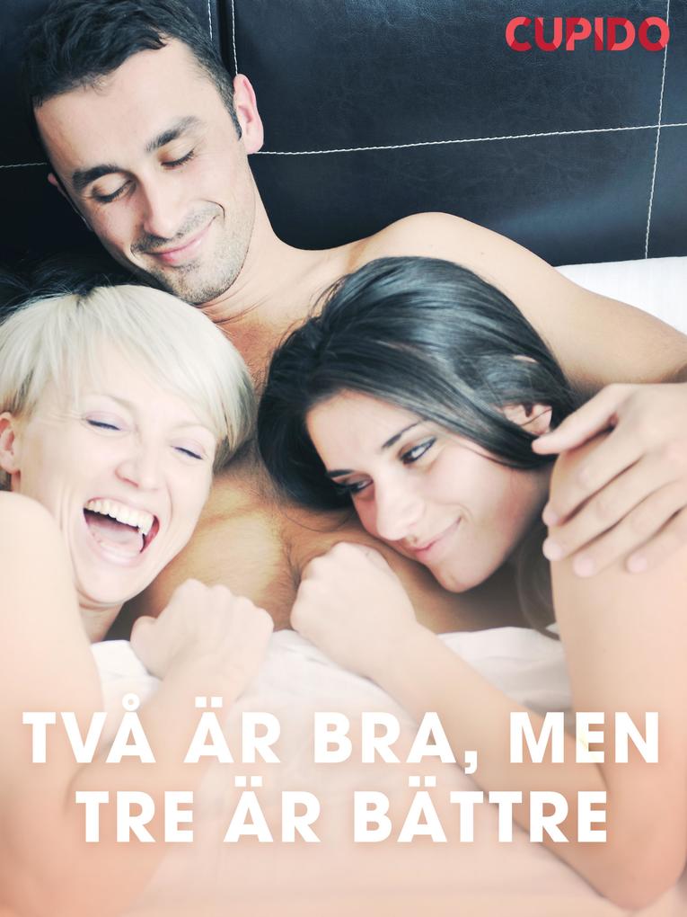 Produktbild: Två är bra, men tre är bättre | Cupido