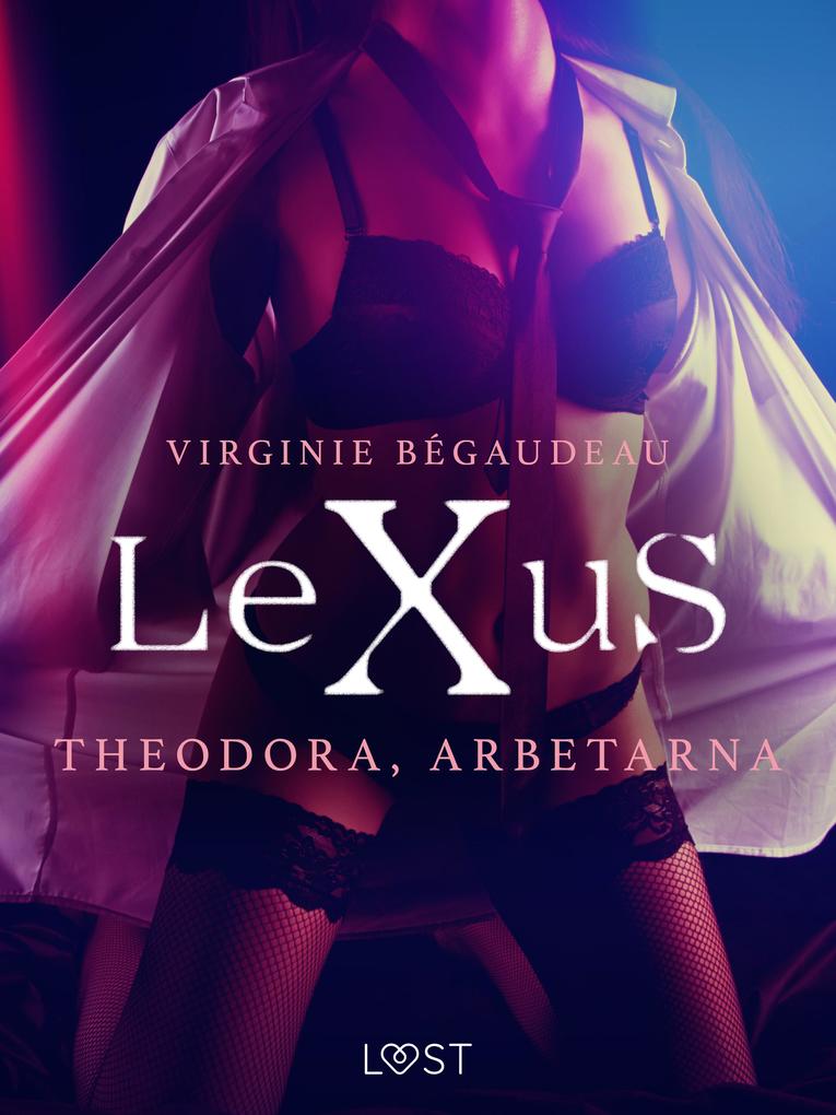 Produktbild: LeXuS: Theodora, Arbetarna - erotisk dystopi | Virginie Bégaudeau