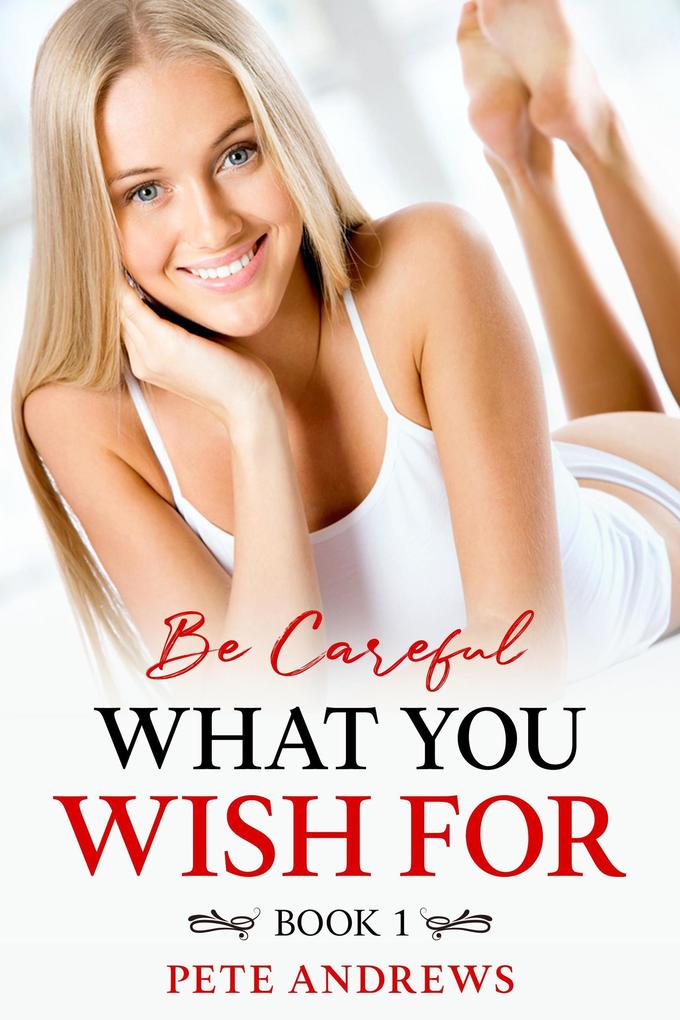 Produktbild: Be Careful What You Wish For Book 1 | Pete Andrews