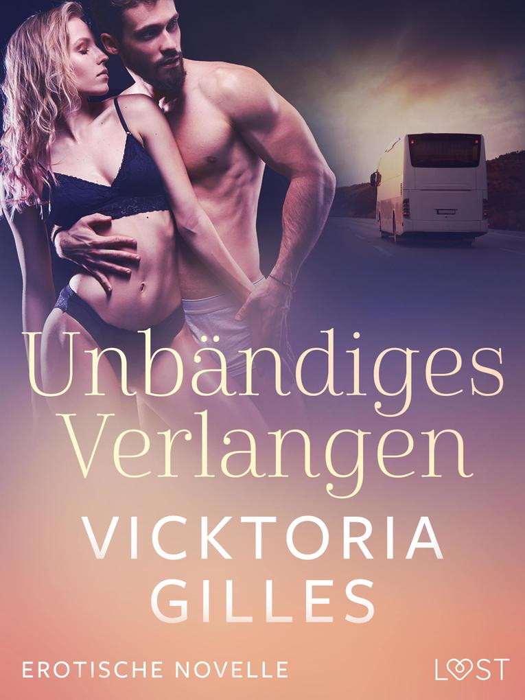 Produktbild: Unbändiges Verlangen - Erotische Novelle | Vicktoria Gilles