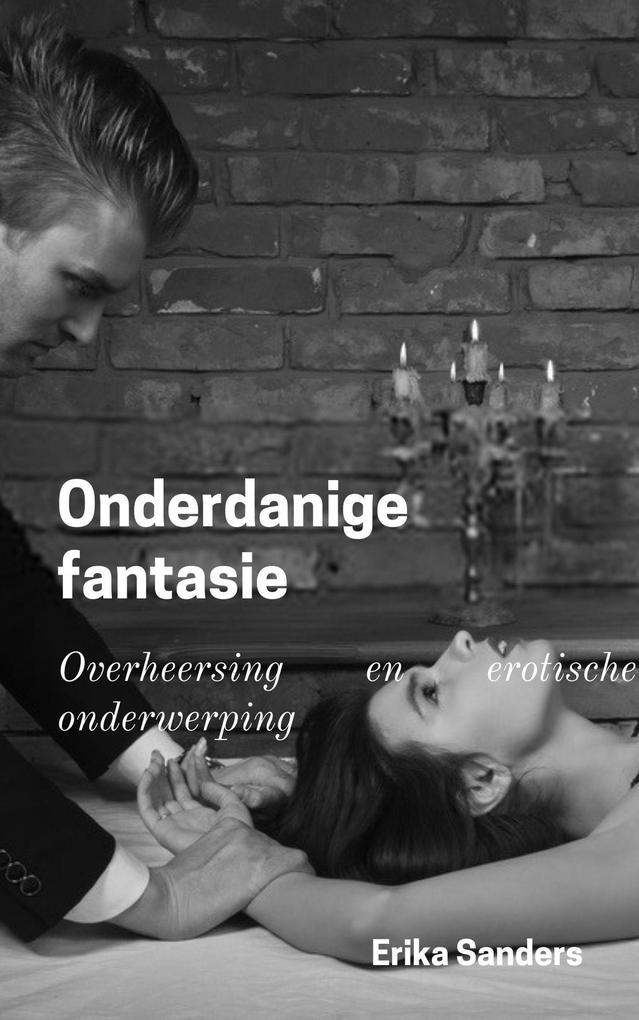 Produktbild: Onderdanige Fantasie (Overheersing en erotische onderwerping, #1) | Erika Sanders