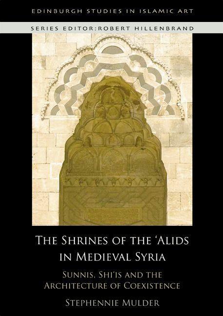 Produktbild: Shrines of the 'Alids in Medieval Syria | Stephennie Mulder