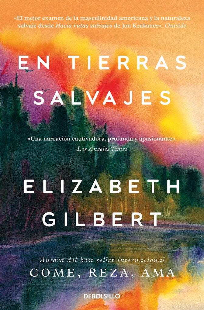 Produktbild: En Tierras Salvajes / The Last American Man | Elizabeth Gilbert