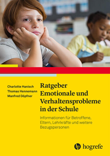 Produktbild: Ratgeber Emotionale und Verhaltensprobleme in der Schule | Charlotte Hanisch, Thomas Hennemann, Manfred Döpfner