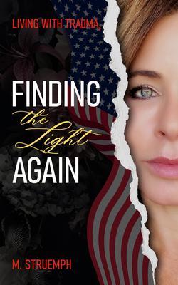 Produktbild: Living with Trauma, Finding the Light Again | M. Struemph