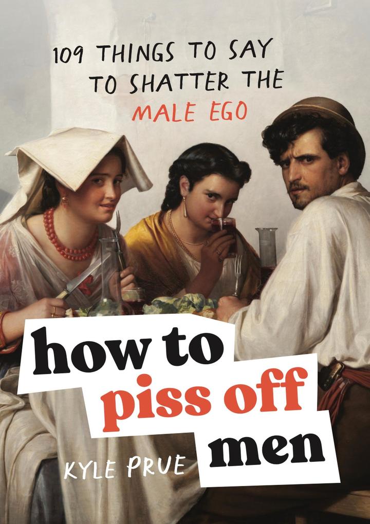 Produktbild: How to Piss Off Men | Kyle Prue