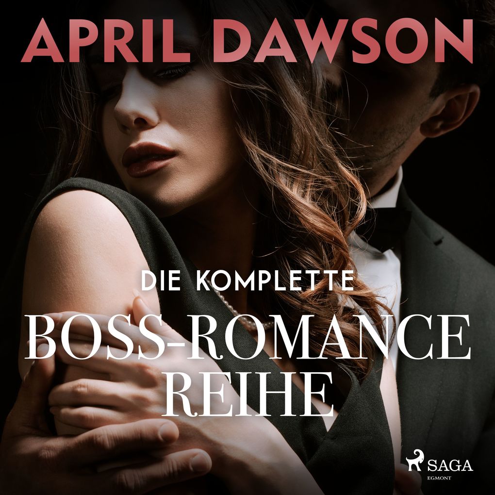 Produktbild: Die komplette BossRomanceReihe | April Dawson