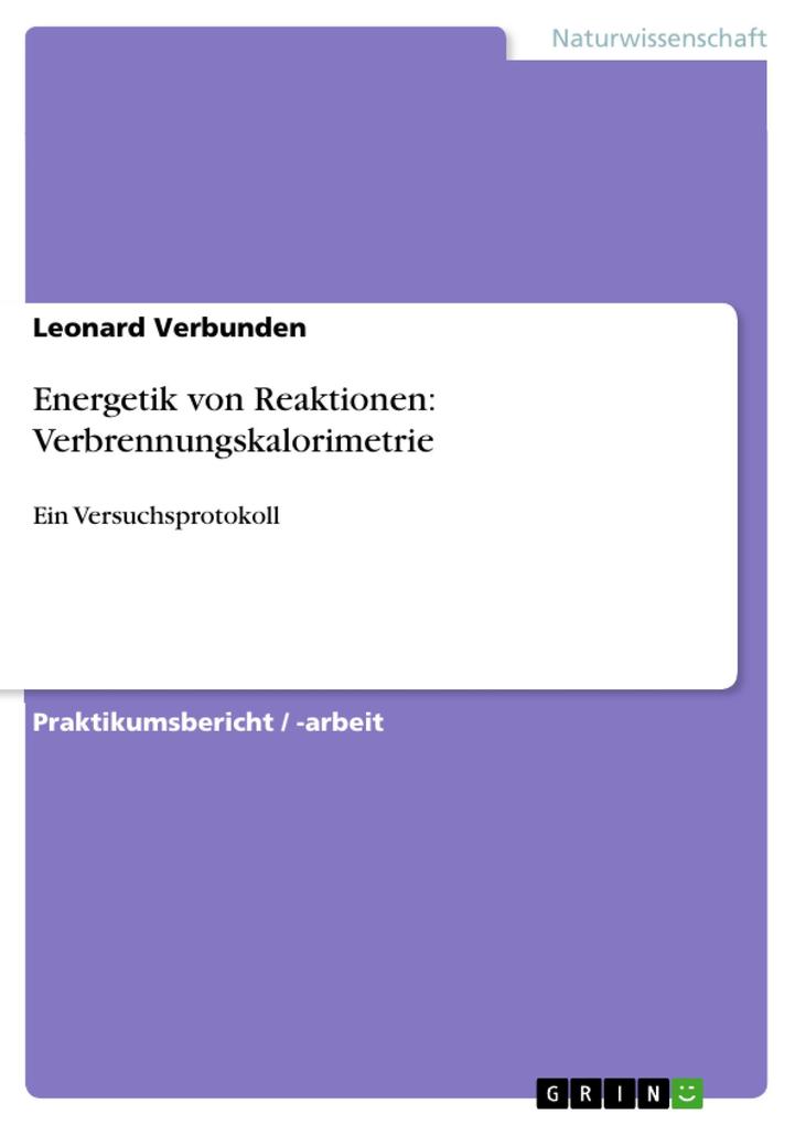 Produktbild: Energetik von Reaktionen: Verbrennungskalorimetrie | Leonard Verbunden