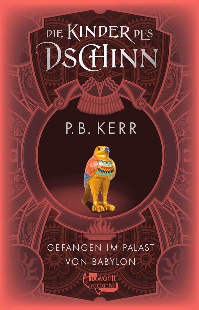 Produktbild: Die Kinder des Dschinn: Gefangen im Palast von Babylon | P. B. Kerr