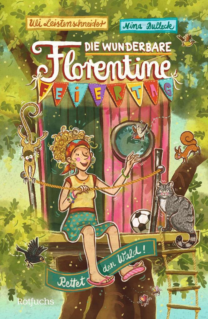 Produktbild: Die wunderbare Florentine Feiertag: Rettet den Wald! | Uli Leistenschneider