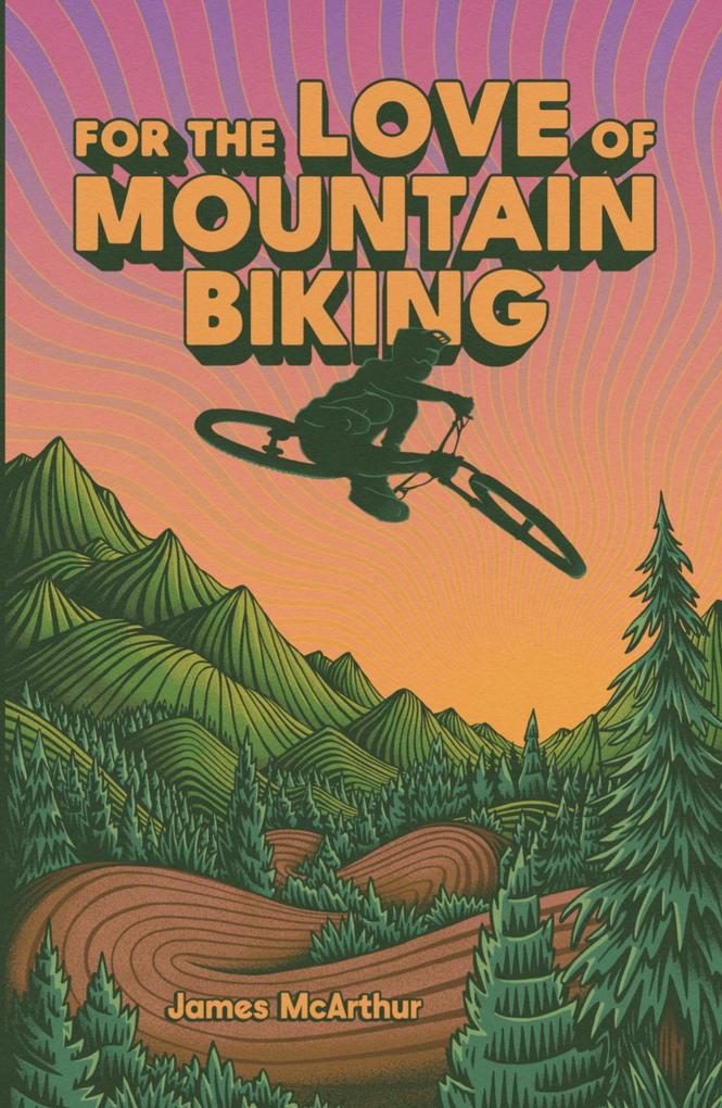 Produktbild: For the Love of Mountain Biking | James McArthur