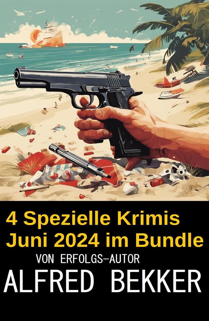 Produktbild: 4 Spezielle Krimis Juni 2024 im Bundle | Alfred Bekker