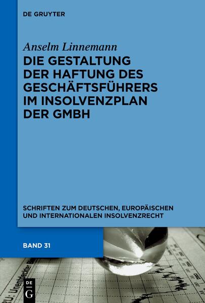 Produktbild: Die Gestaltung der Haftung des Geschäftsführers im Insolvenzplan der GmbH | Anselm Linnemann
