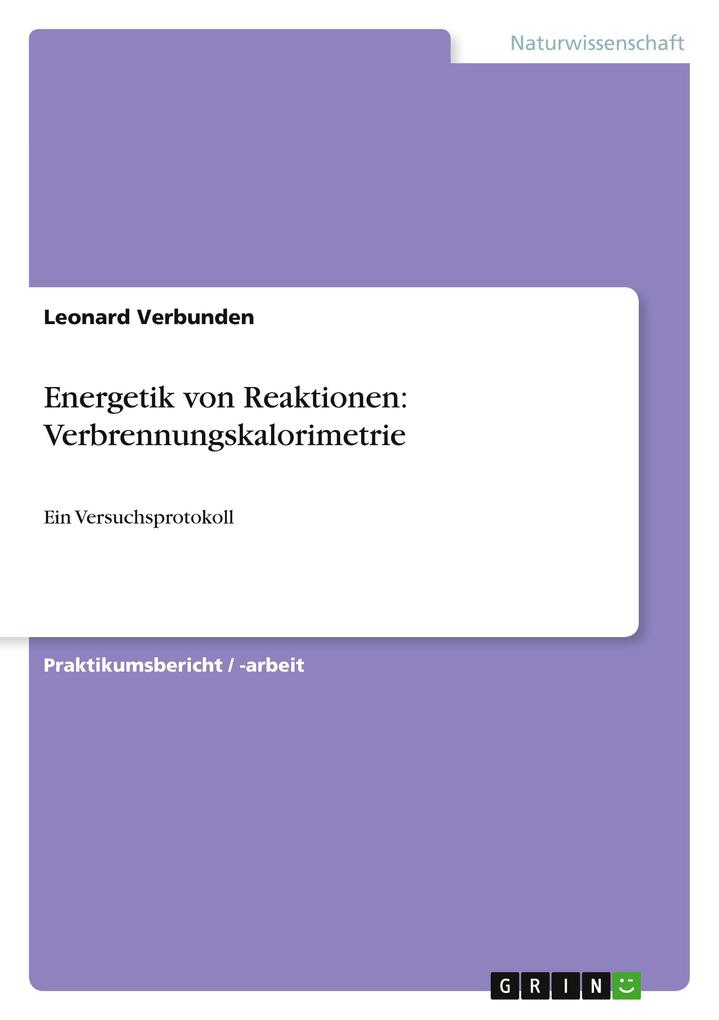 Produktbild: Energetik von Reaktionen: Verbrennungskalorimetrie | Leonard Verbunden