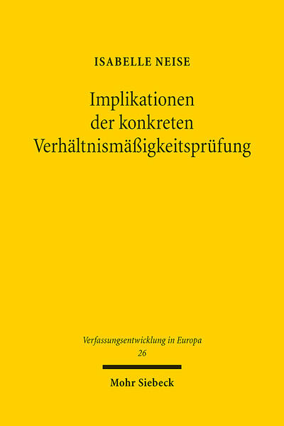 Produktbild: Implikationen der konkreten Verhältnismäßigkeitsprüfung | Isabelle Neise