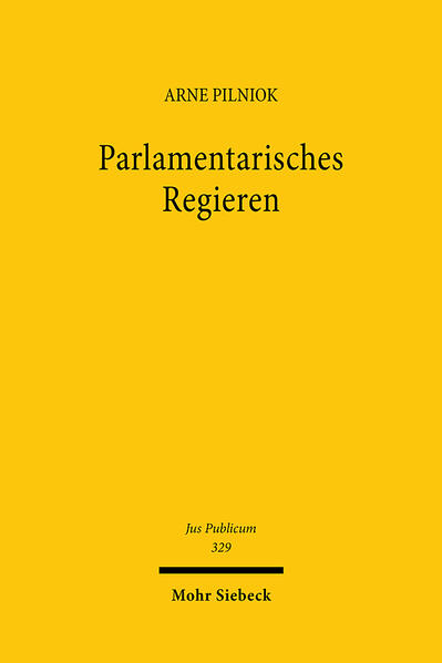 Produktbild: Parlamentarisches Regieren | Arne Pilniok
