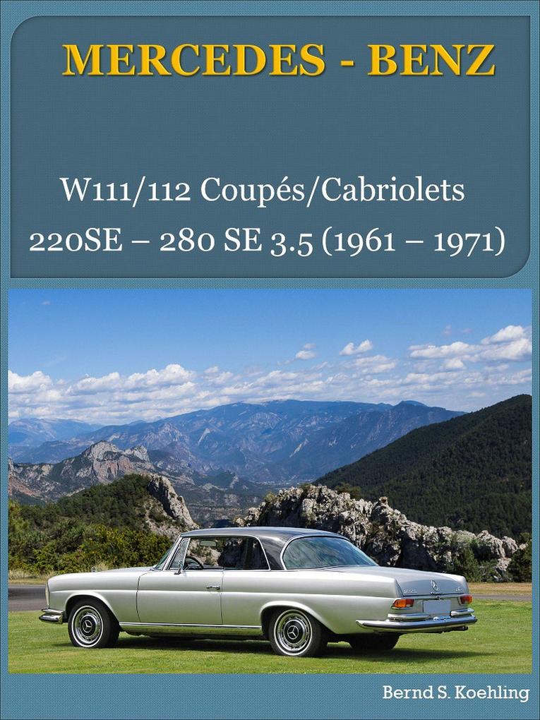 Produktbild: Mercedes-Benz, Die W111/112 Coupés und Cabriolets | Bernd S. Koehling