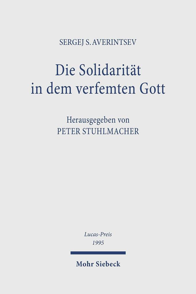 Produktbild: Die Solidarität in dem verfemten Gott | Sergej S. Averintsev