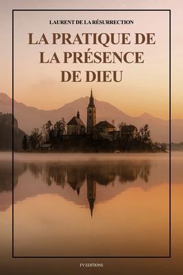 Produktbild: La Pratique de la Présence de Dieu | Laurent de la Résurrection