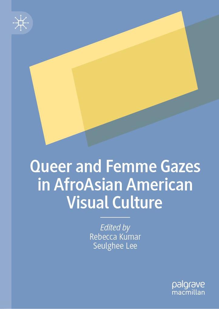 Produktbild: Queer and Femme Gazes in AfroAsian American Visual Culture