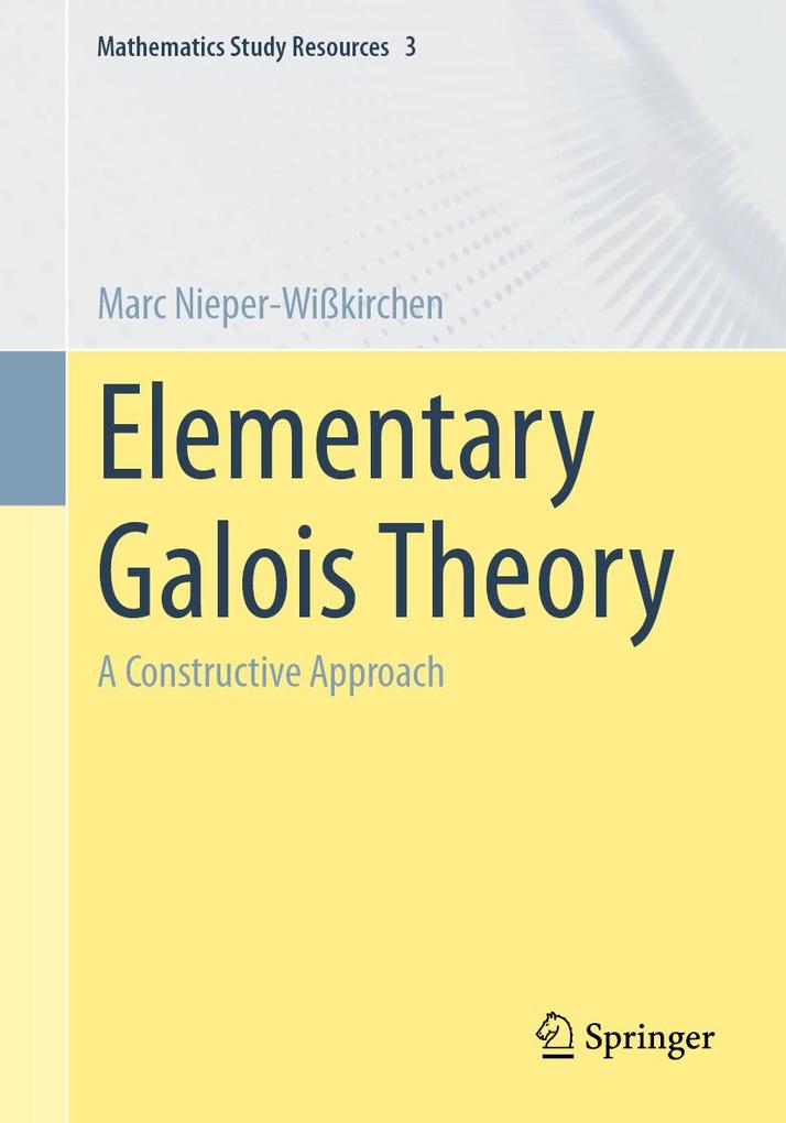 Produktbild: Elementary Galois Theory | Marc Nieper-Wißkirchen