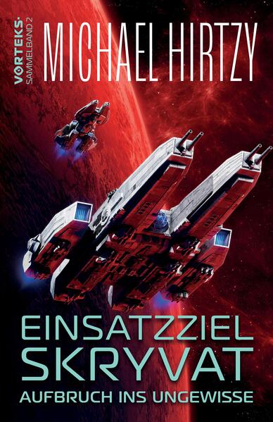 Produktbild: Einsatzziel Skryvat - Aufbruch ins Ungewisse | Michael Hirtzy