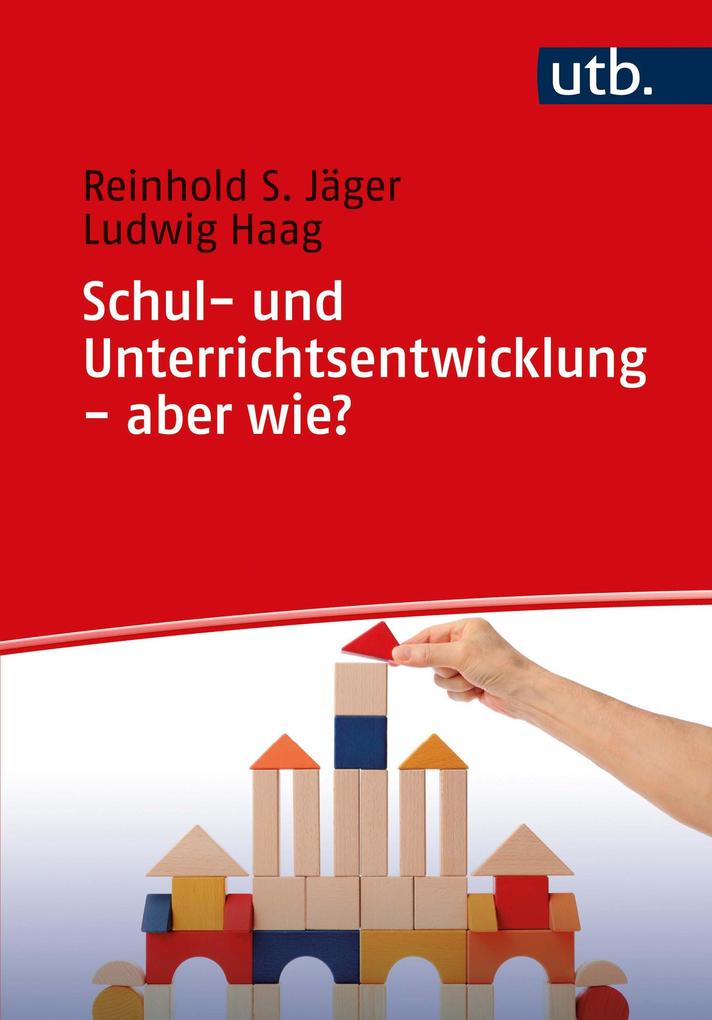 Produktbild: Schul- und Unterrichtsentwicklung - aber wie? | Reinhold S. Jäger, Ludwig Haag