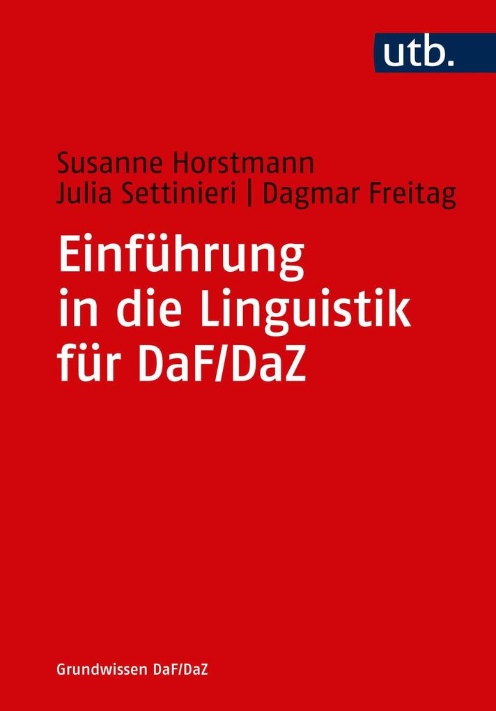 Produktbild: Einführung in die Linguistik für DaF/DaZ | Susanne Horstmann, Julia Settinieri, Dagmar Freitag