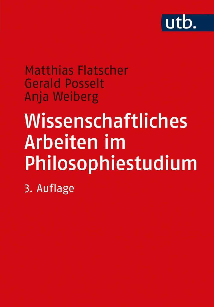Produktbild: Wissenschaftliches Arbeiten im Philosophiestudium | Matthias Flatscher, Gerald Posselt, Anja Weiberg