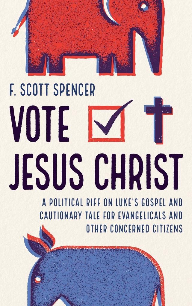 Produktbild: Vote Jesus Christ | F. Scott Spencer
