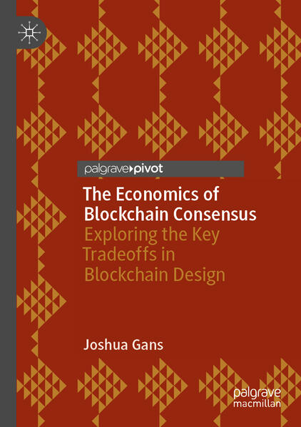 Produktbild: The Economics of Blockchain Consensus | Joshua Gans