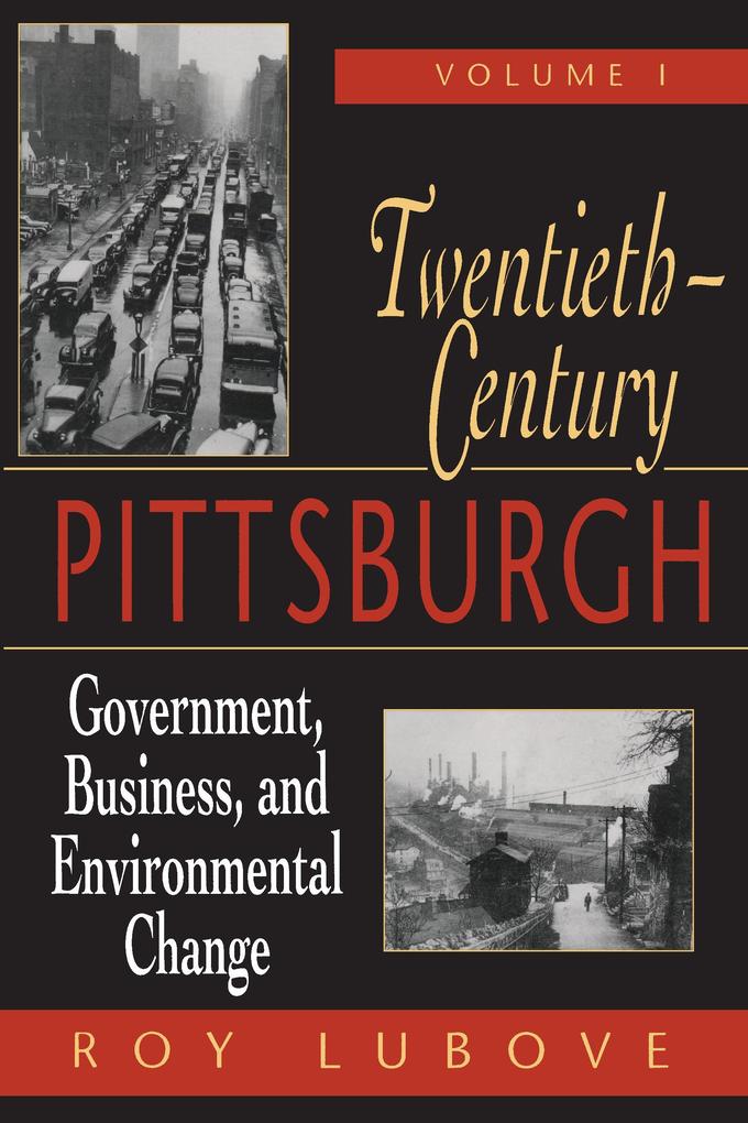 Produktbild: Twentieth-Century Pittsburgh, Volume One | Roy Lubove