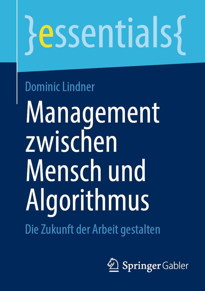 Produktbild: Management zwischen Mensch und Algorithmus | Dominic Lindner