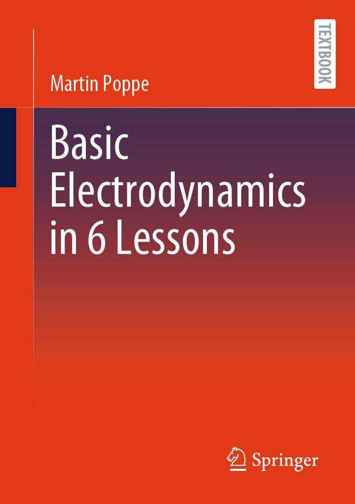 Produktbild: Basic Electrodynamics in 6 Lessons | Martin Poppe