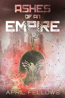 Produktbild: Ashes of an Empire | April Fellows
