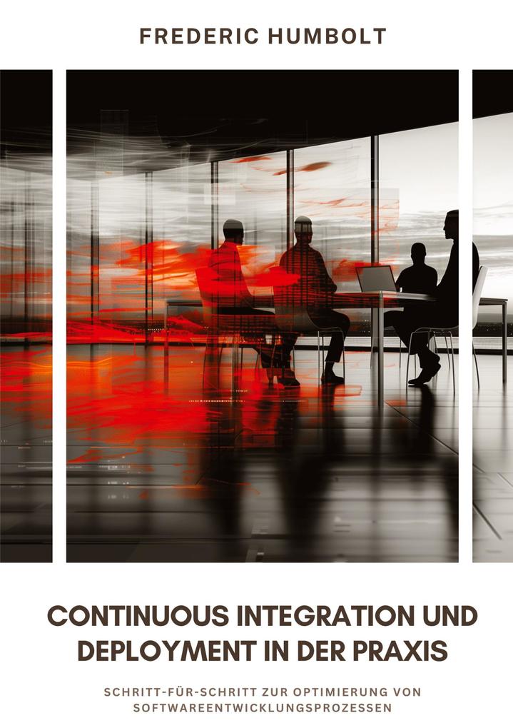 Produktbild: Continuous Integration und Deployment in der Praxis | Frederic Humbolt