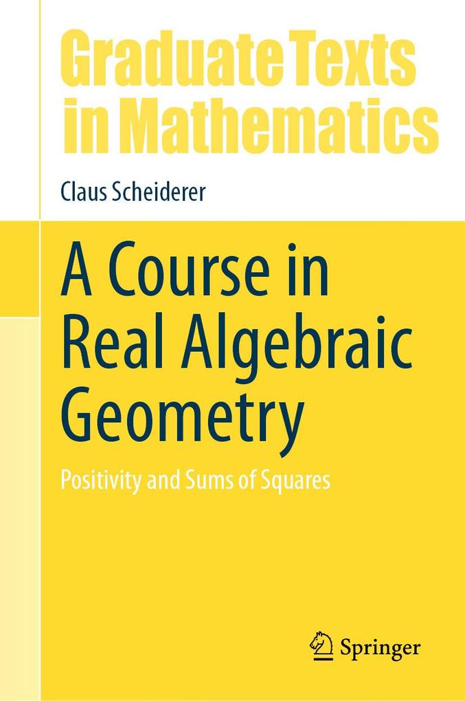 Produktbild: A Course in Real Algebraic Geometry | Claus Scheiderer