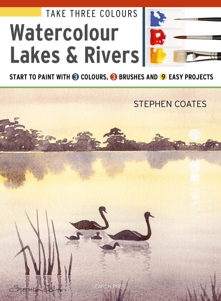 Produktbild: Take Three Colours: Watercolour Lakes & Rivers | Stephen Coates