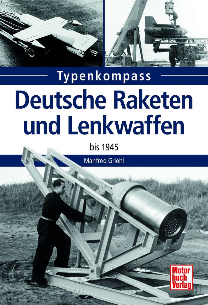 Produktbild: Deutsche Raketen und Lenkwaffen | Manfred Griehl