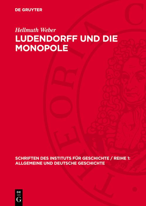 Produktbild: Ludendorff und die Monopole | Hellmuth Weber