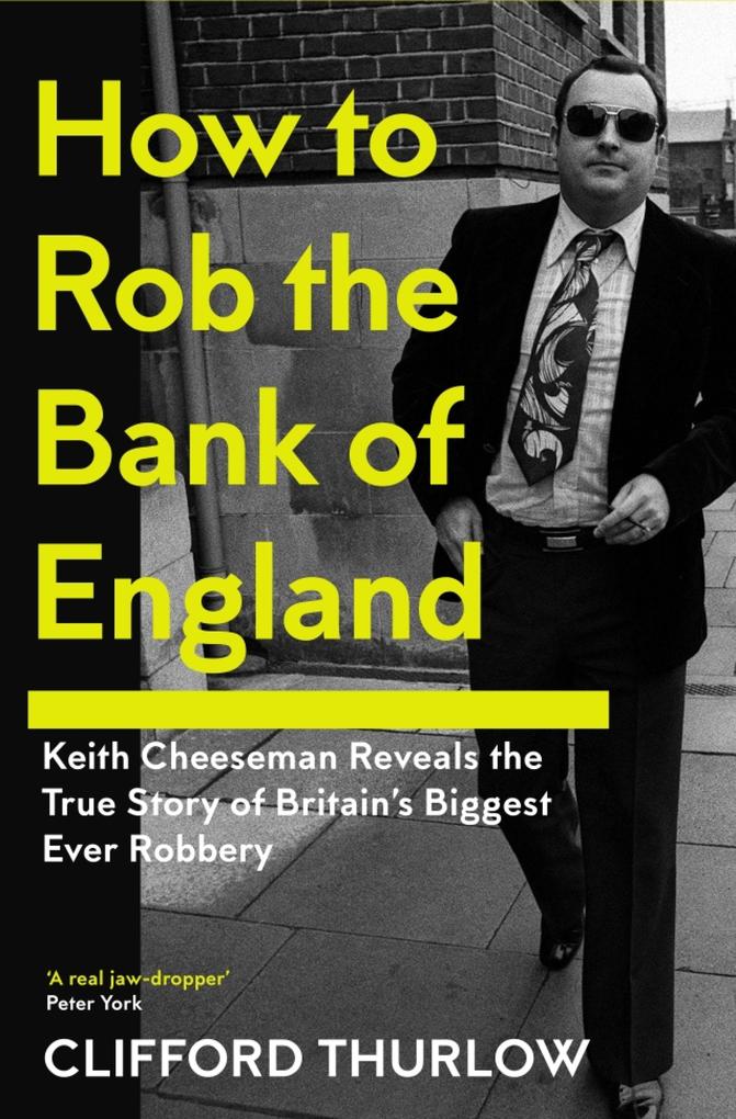 Produktbild: How to Rob the Bank of England | Keith Cheeseman, Clifford Thurlow