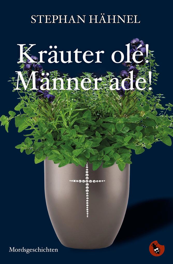Produktbild: Kräuter olé! Männer ade! | Stephan Hähnel