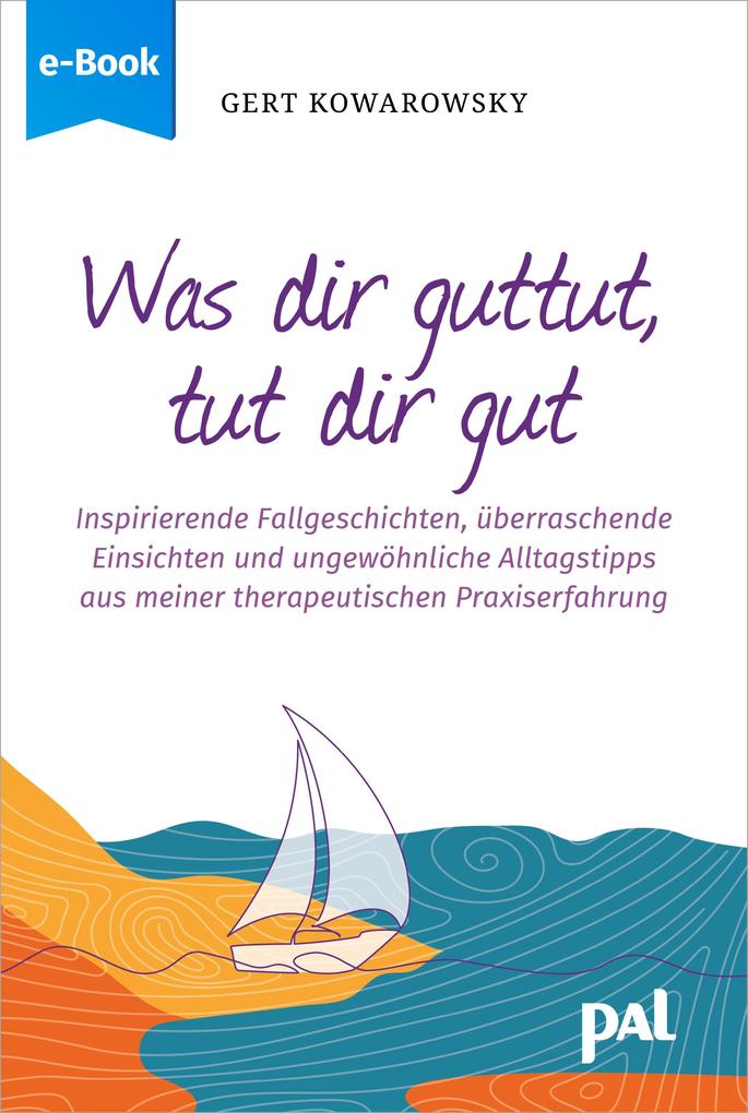 Produktbild: Was dir guttut, tut dir gut | Gert Kowarowsky