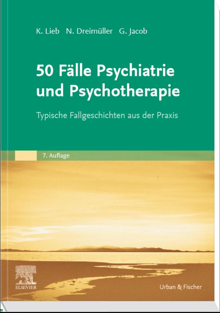 Produktbild: 50 Fälle Psychiatrie und Psychotherapie | Klaus Lieb, Nadine Dreimüller, Gitta Jacob, Daniel Turner