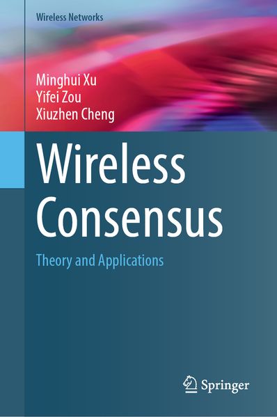 Produktbild: Wireless Consensus | Minghui Xu, Yifei Zou, Xiuzhen Cheng