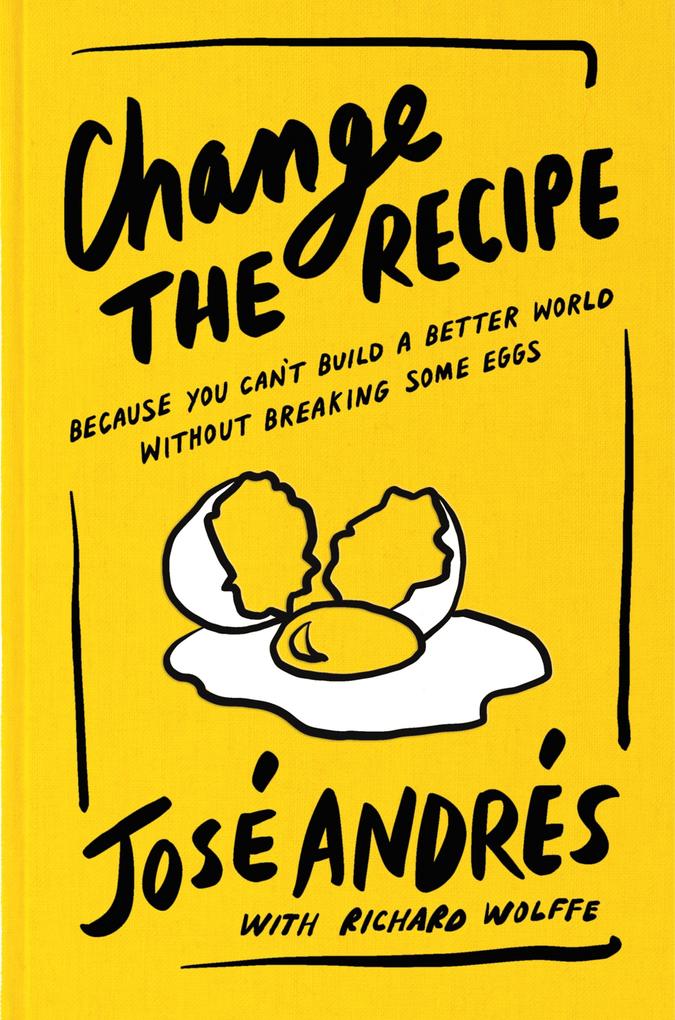 Produktbild: Change the Recipe | José Andrés, Richard Wolffe
