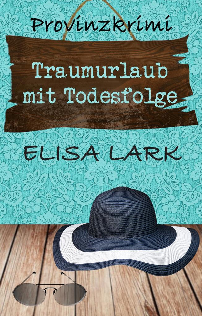 Produktbild: Traumurlaub mit Todesfolge | Elisa Lark