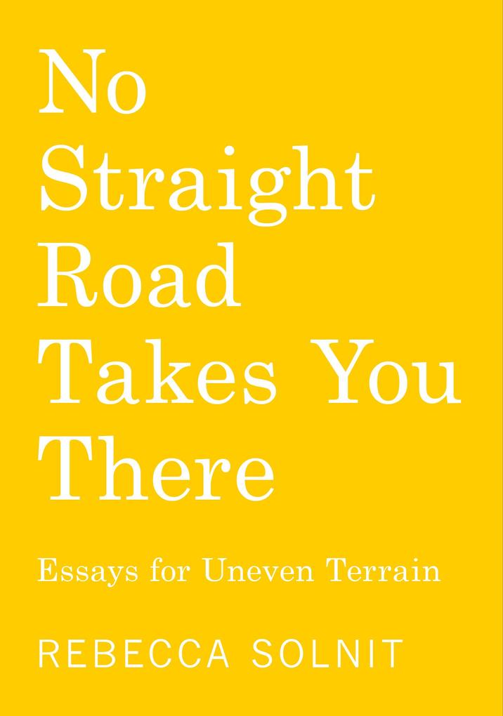 Produktbild: No Straight Road Takes You There | Rebecca Solnit