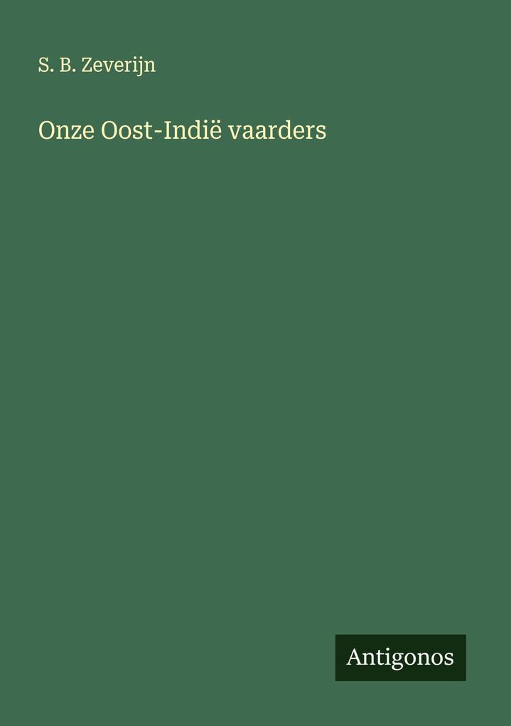 Produktbild: Onze Oost-Indië vaarders | S. B. Zeverijn