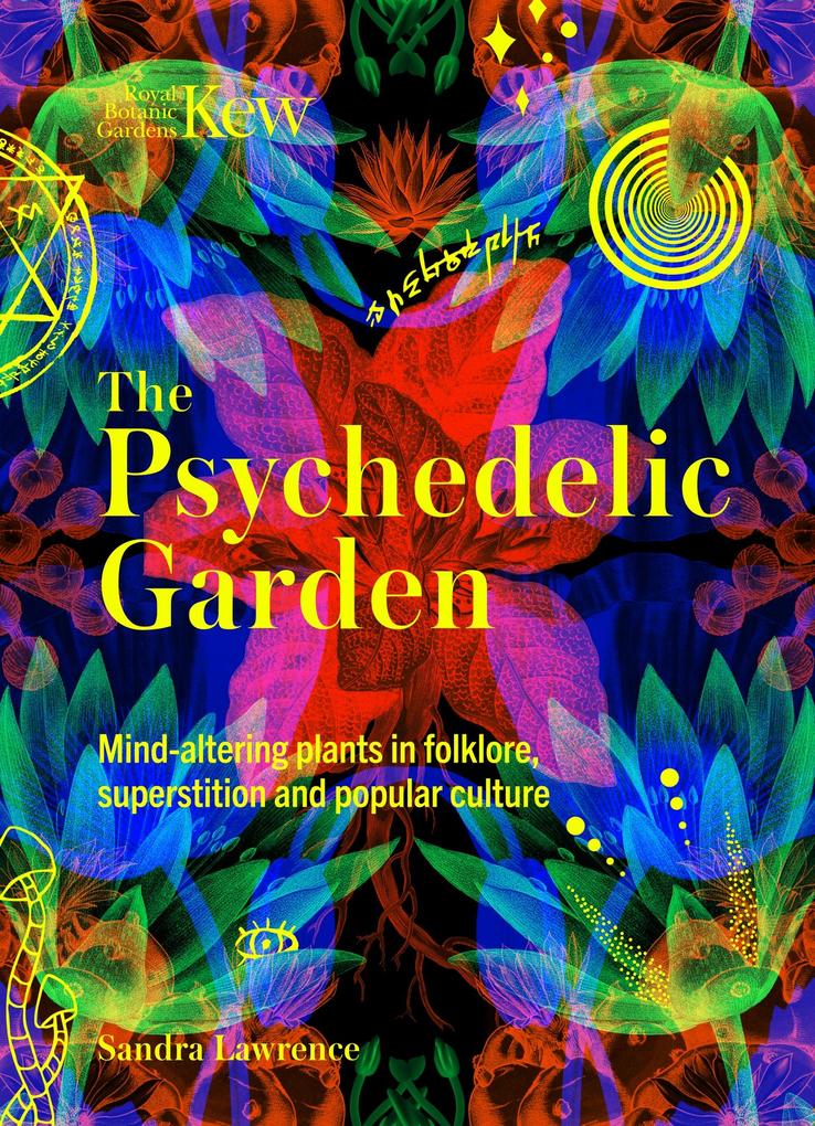 Produktbild: The Psychedelic Garden | Sandra Lawrence, Royal Botanic Gardens Kew